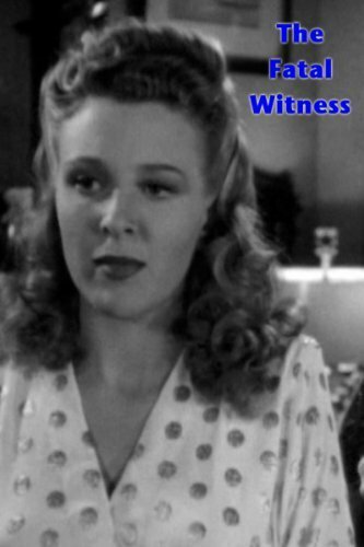 The Fatal Witness (1945)