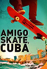 Amigo Skate, Cuba (2018)